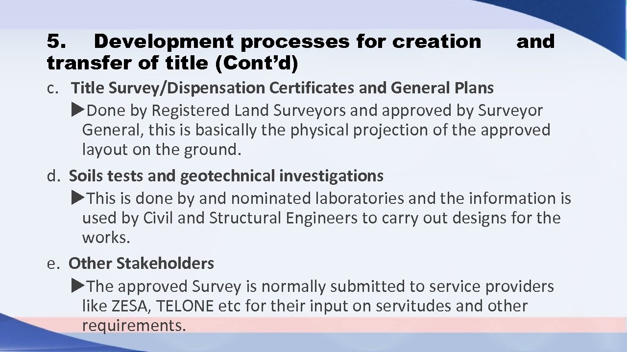 5. Development processes for creation transfer of title (Cont’d) and c. Title Survey/Dispensation Certificates