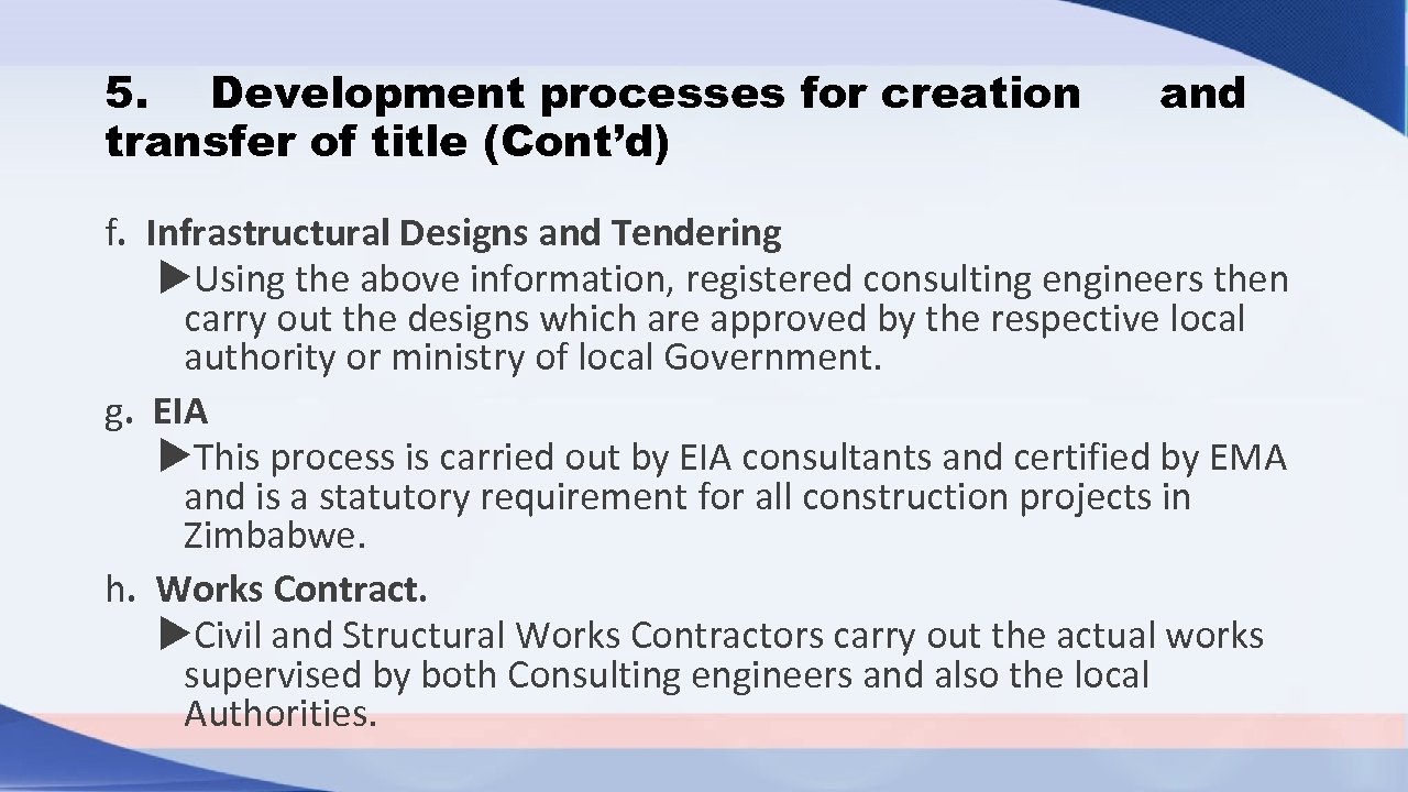 5. Development processes for creation transfer of title (Cont’d) and f. Infrastructural Designs and