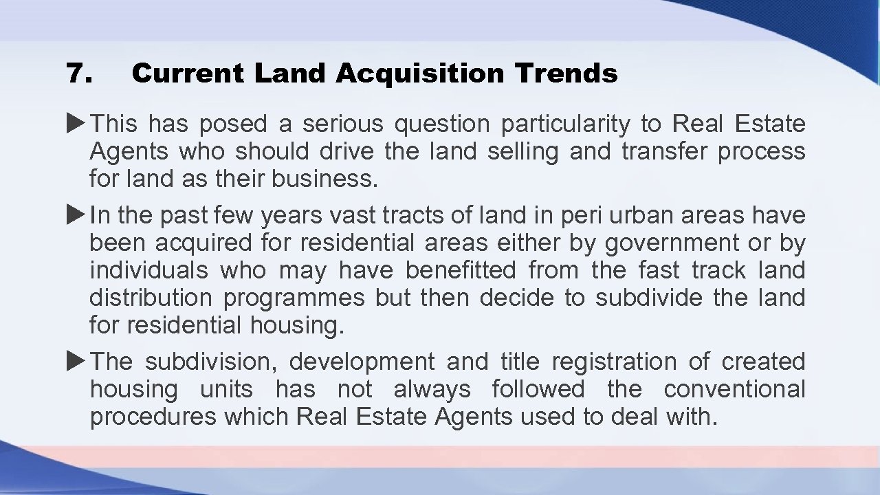7. Current Land Acquisition Trends This has posed a serious question particularity to Real