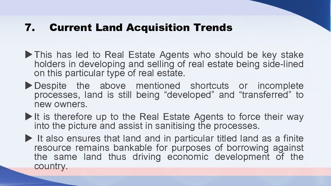 7. Current Land Acquisition Trends This has led to Real Estate Agents who should