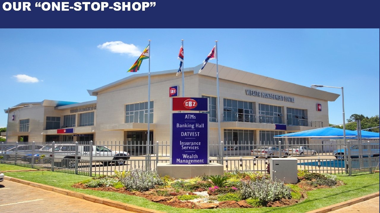 OUR “ONE-STOP-SHOP” 