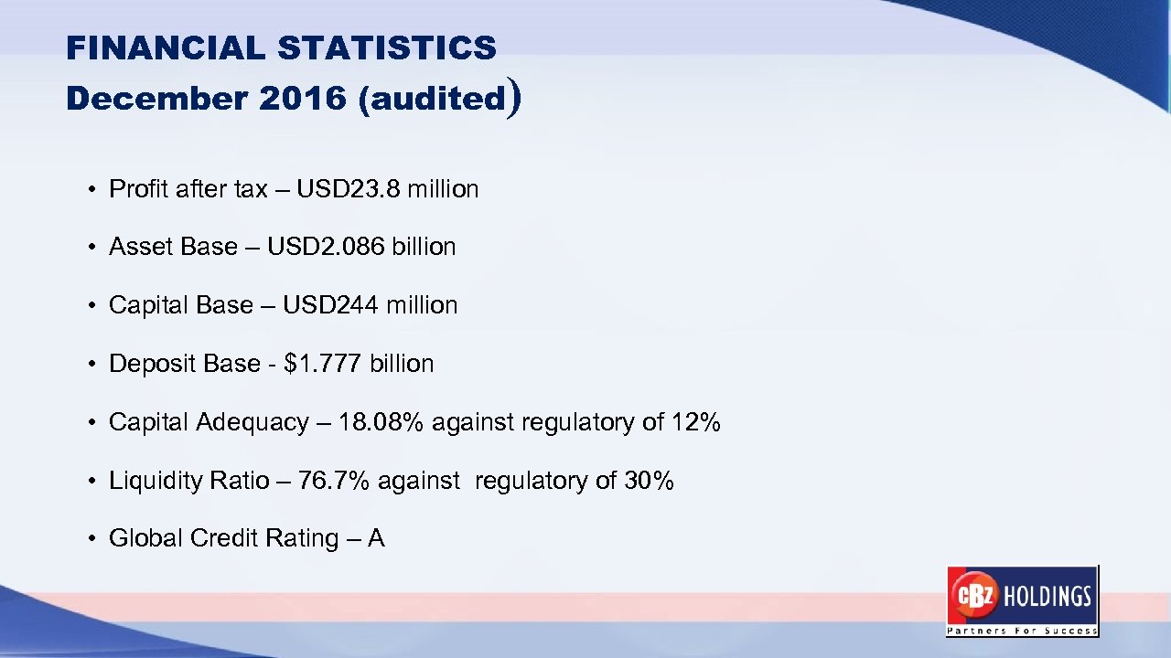FINANCIAL STATISTICS December 2016 (audited) • Profit after tax – USD 23. 8 million