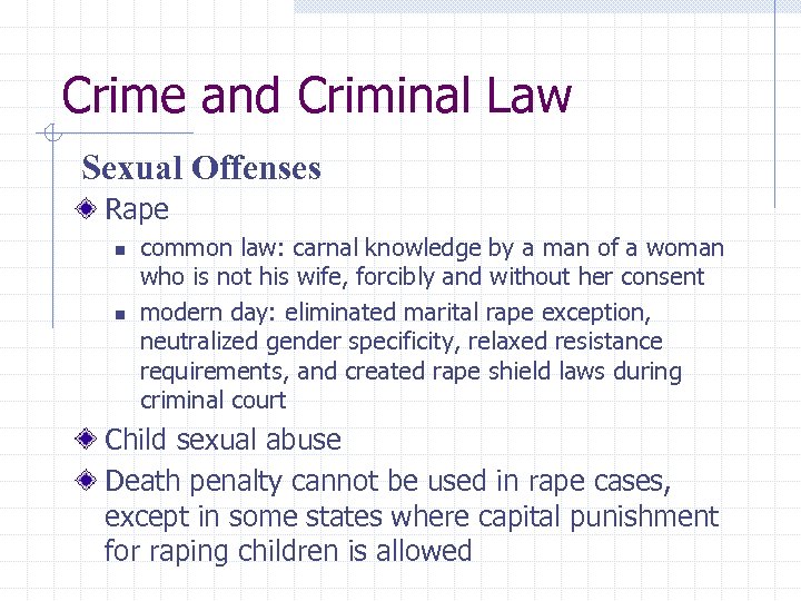 Crime and Criminal Law Sexual Offenses Rape n n common law: carnal knowledge by