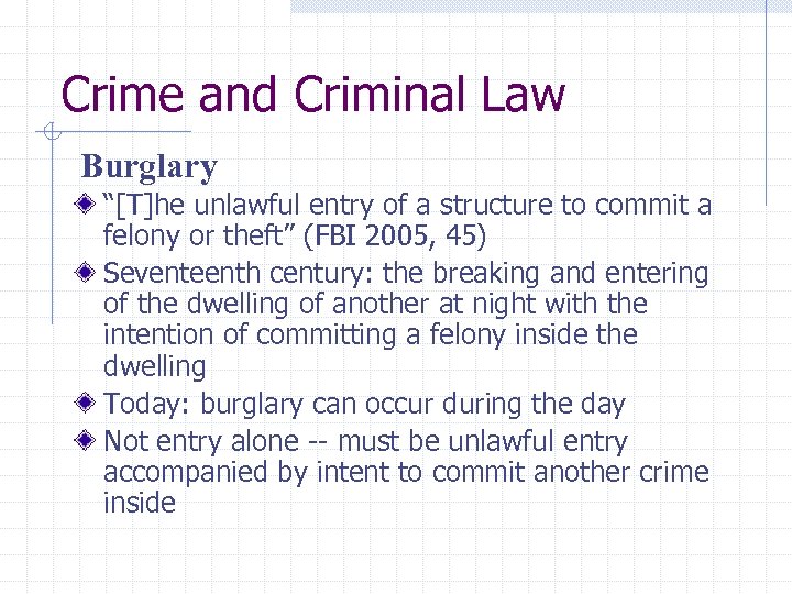 Crime and Criminal Law Burglary “[T]he unlawful entry of a structure to commit a