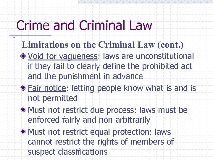 Crime and Criminal Law Limitations on the Criminal Law (cont. ) Void for vagueness:
