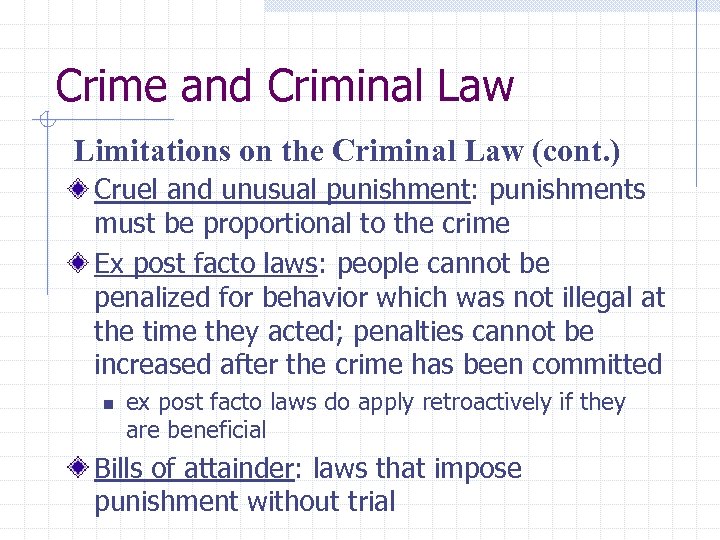 Crime and Criminal Law Limitations on the Criminal Law (cont. ) Cruel and unusual