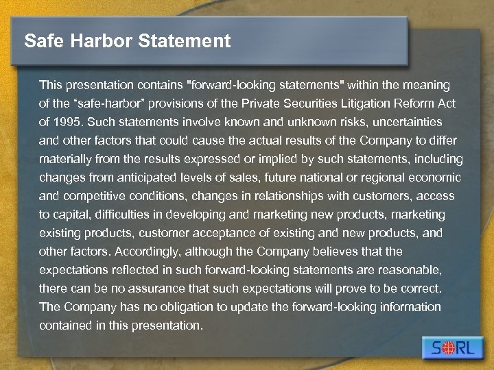 Safe Harbor Statement This presentation contains 