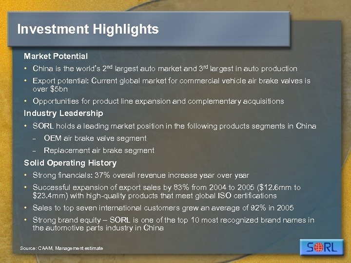 Investment Highlights Market Potential • China is the world’s 2 nd largest auto market
