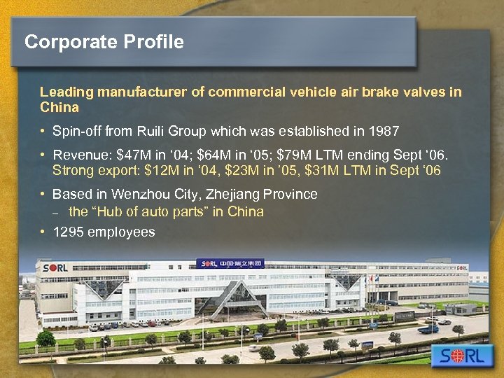 Corporate Profile Leading manufacturer of commercial vehicle air brake valves in China • Spin-off