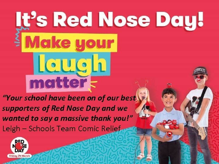 “Your school have been on of our best This Red Nose Day is all