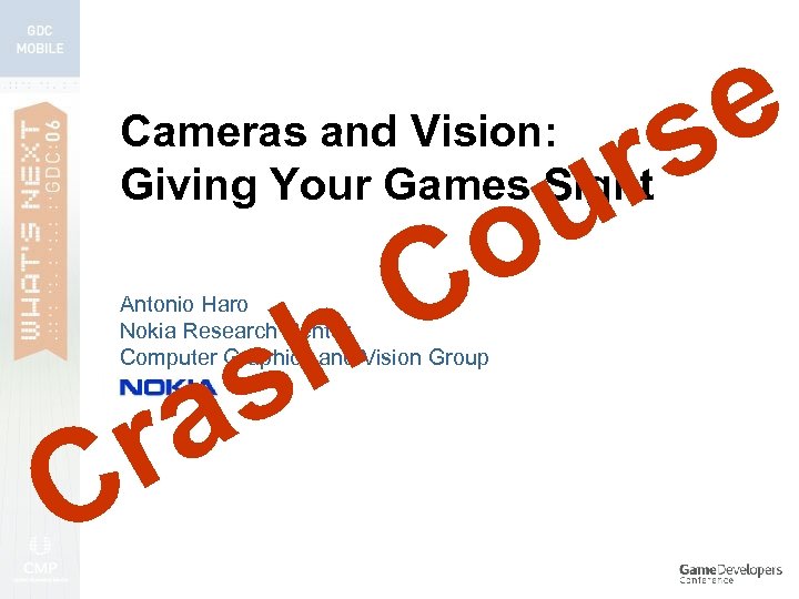 e s r Cameras and Vision: Giving Your Games Sight h s u o