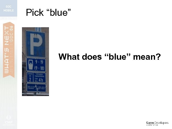 Pick “blue” What does “blue” mean? 
