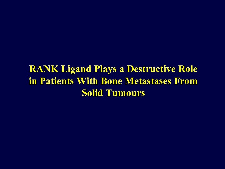 RANK Ligand Plays a Destructive Role in Patients With Bone Metastases From Solid Tumours