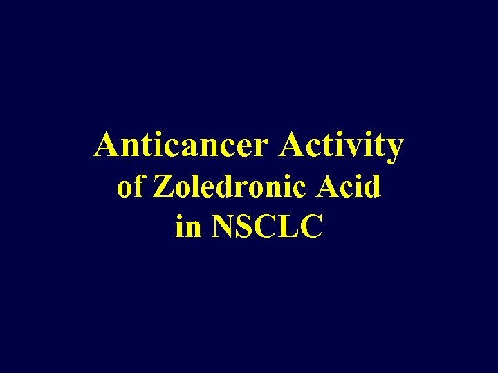 Anticancer Activity of Zoledronic Acid in NSCLC 