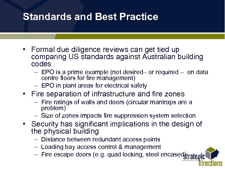 Standards and Best Practice • Formal due diligence reviews can get tied up comparing