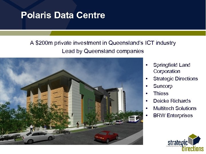 Polaris Data Centre A $200 m private investment in Queensland’s ICT industry Lead by