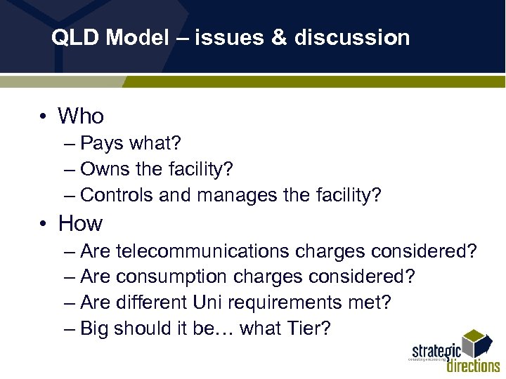 QLD Model – issues & discussion • Who – Pays what? – Owns the