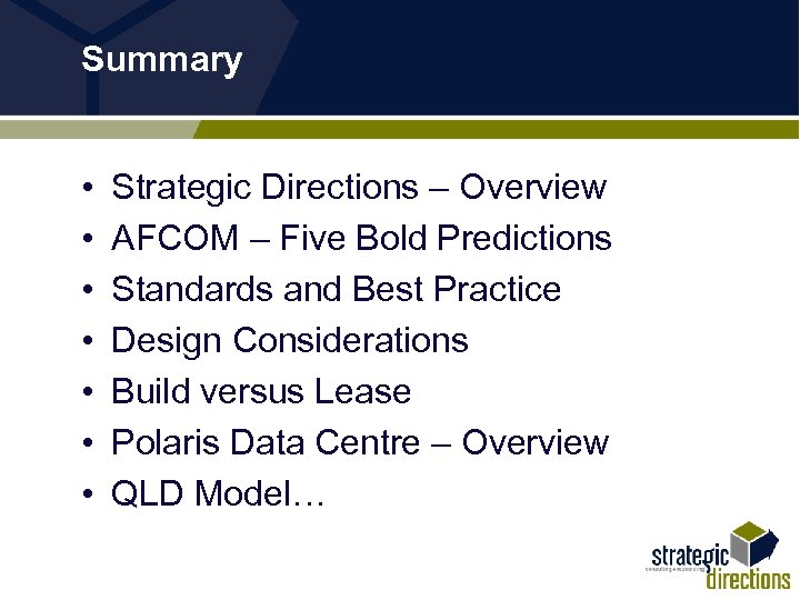 Summary • • Strategic Directions – Overview AFCOM – Five Bold Predictions Standards and