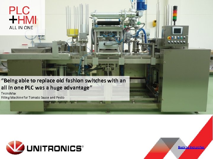 “Being able to replace old fashion switches with an all in one PLC was