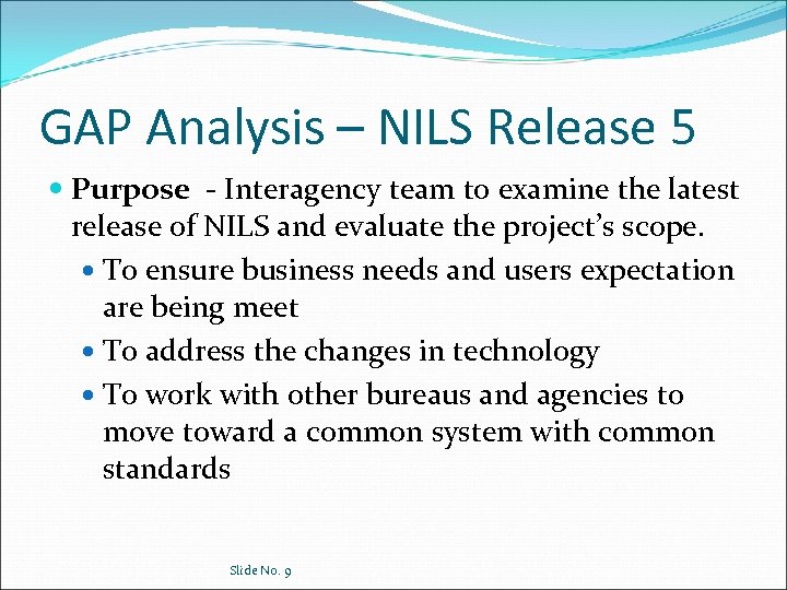 GAP Analysis – NILS Release 5 Purpose - Interagency team to examine the latest