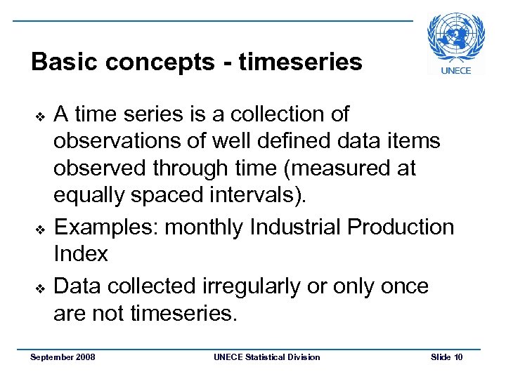 Basic concepts - timeseries v v v A time series is a collection of