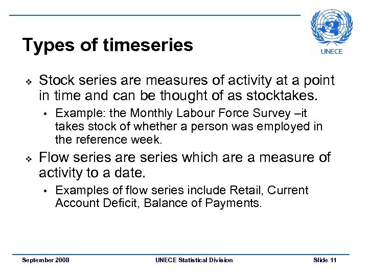 Types of timeseries v Stock series are measures of activity at a point in
