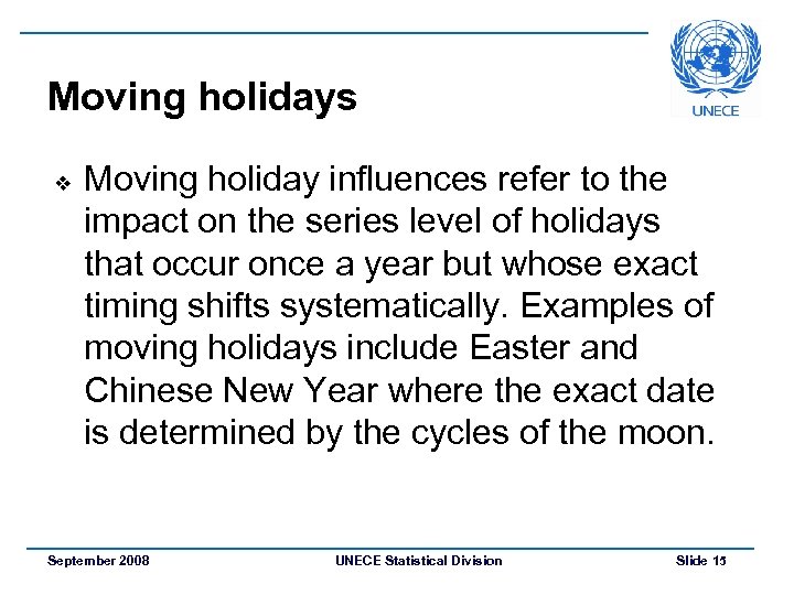 Moving holidays v Moving holiday influences refer to the impact on the series level