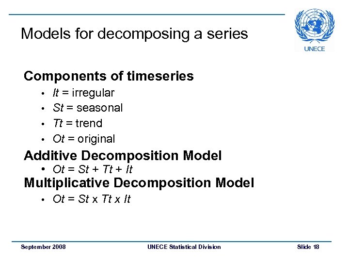 Models for decomposing a series Components of timeseries It = irregular • St =
