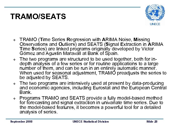 TRAMO/SEATS v v TRAMO (Time Series Regression with ARIMA Noise, Missing Observations and Outliers)