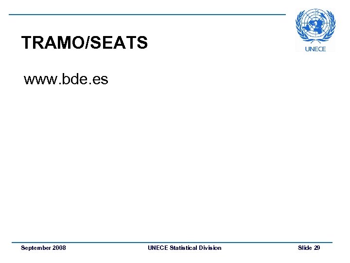 TRAMO/SEATS www. bde. es September 2008 UNECE Statistical Division Slide 29 