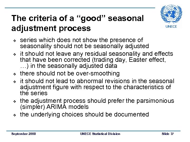 The criteria of a “good” seasonal adjustment process v v v series which does