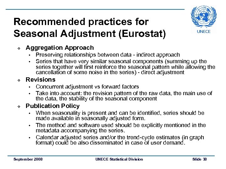 Recommended practices for Seasonal Adjustment (Eurostat) v Aggregation Approach • • v Revisions •