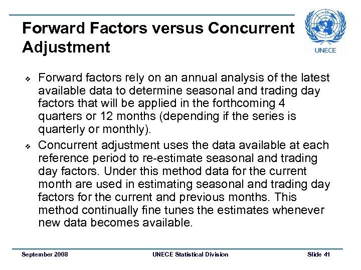 Forward Factors versus Concurrent Adjustment v v Forward factors rely on an annual analysis