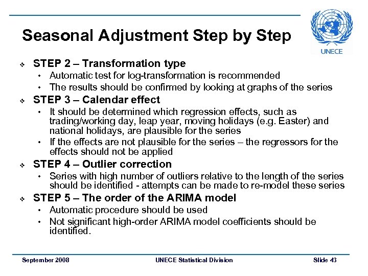 Seasonal Adjustment Step by Step v STEP 2 – Transformation type • • v