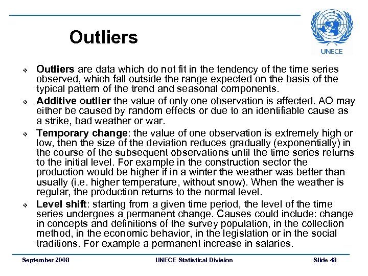 Outliers v v Outliers are data which do not fit in the tendency of