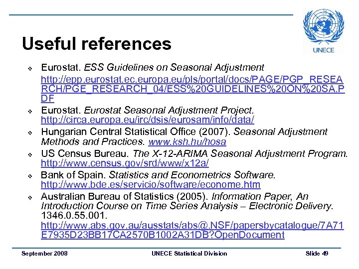 Useful references v v v Eurostat. ESS Guidelines on Seasonal Adjustment http: //epp. eurostat.