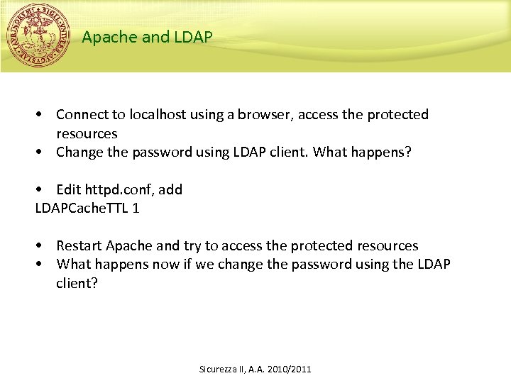 Apache and LDAP • Connect to localhost using a browser, access the protected resources