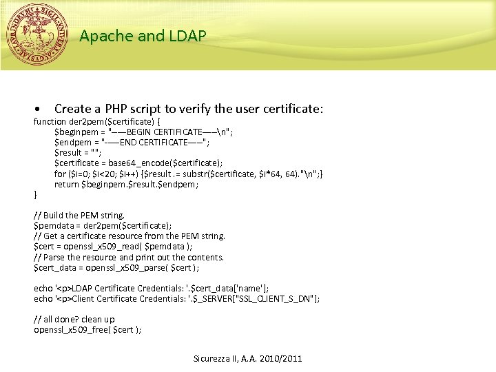 Apache and LDAP • Create a PHP script to verify the user certificate: function