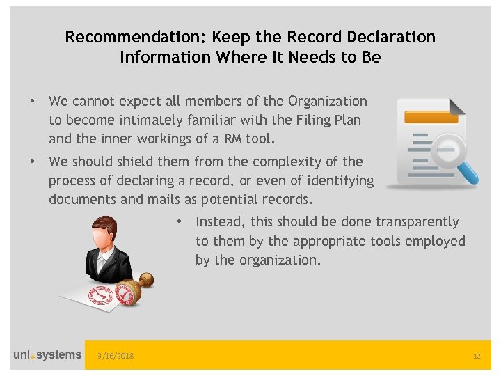 Recommendation: Keep the Record Declaration Information Where It Needs to Be • We cannot