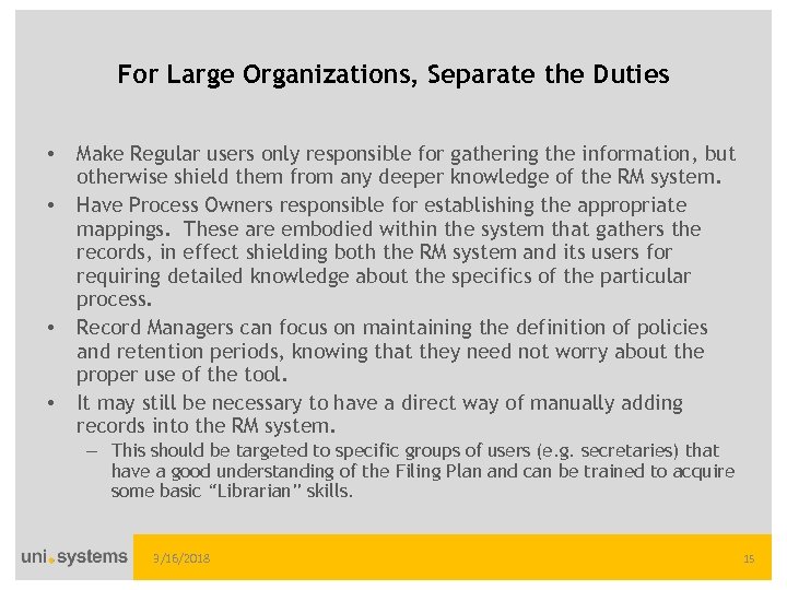For Large Organizations, Separate the Duties • • Make Regular users only responsible for