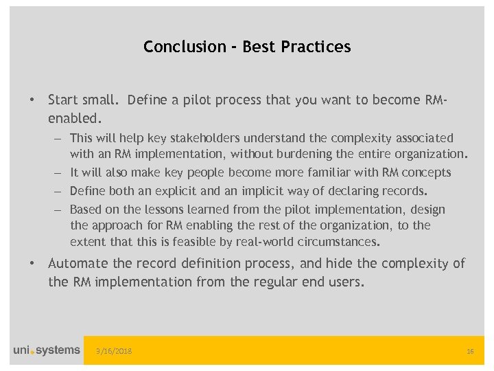 Conclusion - Best Practices • Start small. Define a pilot process that you want