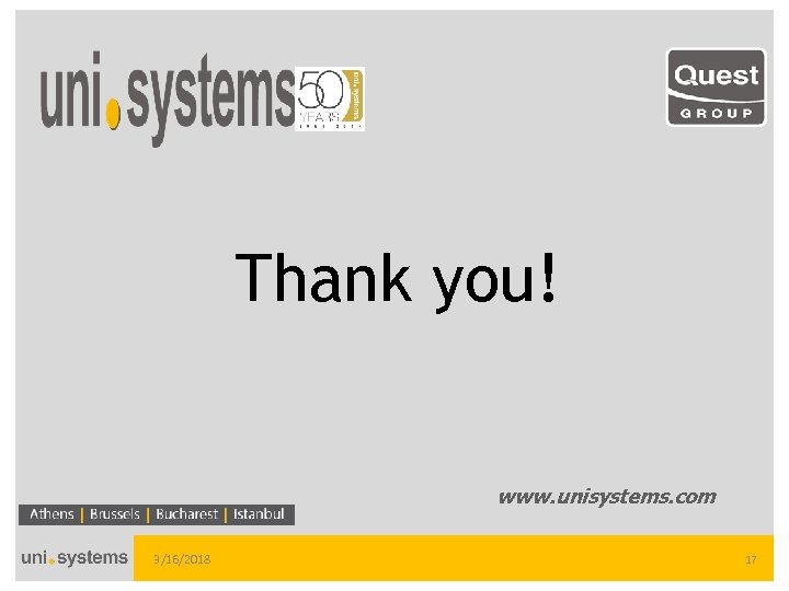 Thank you! www. unisystems. com 3/16/2018 17 