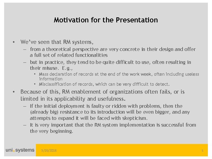 Motivation for the Presentation • We’ve seen that RM systems, – from a theoretical
