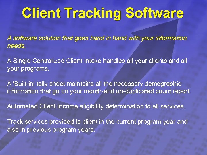 Slide 34 © 2003 By Default! Client Tracking Software A software solution that goes