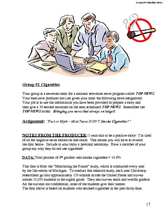 Lesson # 4 Headline News Group #1 Cigarettes Your group is a newscast team