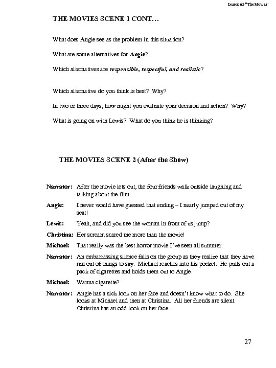 Lesson #5 “The Movies” THE MOVIES SCENE 1 CONT… What does Angie see as
