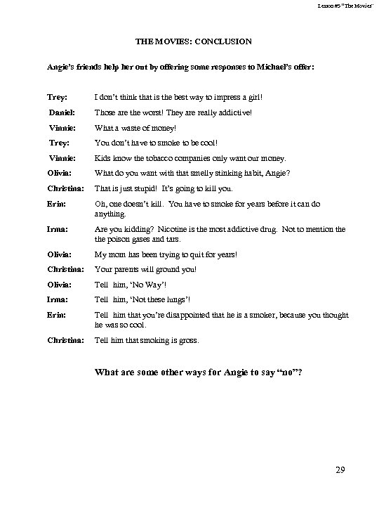 Lesson #5 “The Movies” THE MOVIES: CONCLUSION Angie’s friends help her out by offering