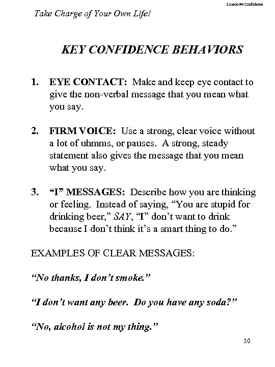 Lesson #6 Confidence Take Charge of Your Own Life! KEY CONFIDENCE BEHAVIORS 1. 2.