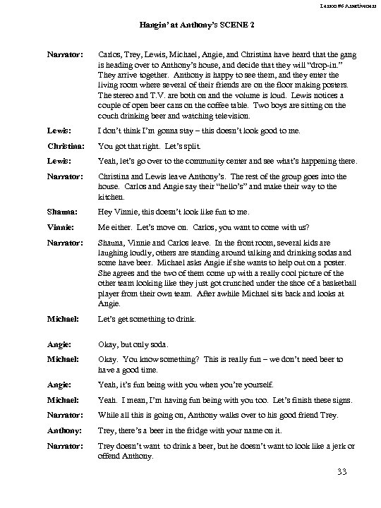 Lesson #6 Assertiveness Hangin’ at Anthony’s SCENE 2 Narrator: Carlos, Trey, Lewis, Michael, Angie,