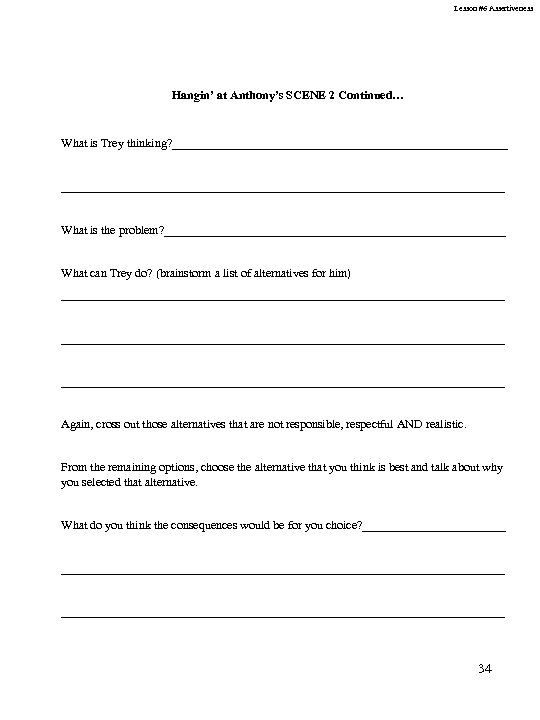 Lesson #6 Assertiveness Hangin’ at Anthony’s SCENE 2 Continued… What is Trey thinking? _________________________________________________________________